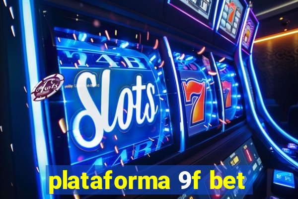 plataforma 9f bet